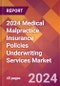 2024 Medical Malpractice Insurance Policies Underwriting Services Global Market Size & Growth Report with Updated Recession Risk Impact - Product Image