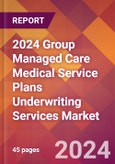 2024 Group Managed Care Medical Service Plans Underwriting Services Global Market Size & Growth Report with Updated Recession Risk Impact- Product Image