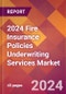 2024 Fire Insurance Policies Underwriting Services Global Market Size & Growth Report with Updated Recession Risk Impact - Product Image