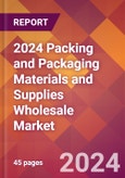 2024 Packing and Packaging Materials and Supplies Wholesale Global Market Size & Growth Report with Updated Recession Risk Impact- Product Image