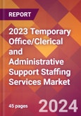 2023 Temporary Office/Clerical and Administrative Support Staffing Services Global Market Size & Growth Report with COVID-19 & Recession Risk Impact- Product Image