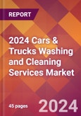 2024 Cars & Trucks Washing and Cleaning Services Global Market Size & Growth Report with Updated Recession Risk Impact- Product Image