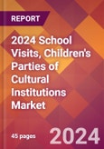 2024 School Visits, Children's Parties of Cultural Institutions Global Market Size & Growth Report with Updated Recession Risk Impact- Product Image