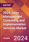2024 Sales Management Consulting and Implementation Services Global Market Size & Growth Report with Updated Recession Risk Impact - Product Thumbnail Image