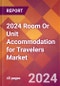 2024 Room Or Unit Accommodation for Travelers Global Market Size & Growth Report with Updated Recession Risk Impact - Product Image