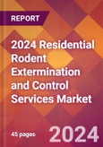 2024 Residential Rodent Extermination and Control Services Global Market Size & Growth Report with Updated Recession Risk Impact- Product Image
