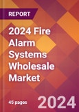 2024 Fire Alarm Systems Wholesale Global Market Size & Growth Report with Updated Recession Risk Impact- Product Image
