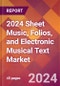 2024 Sheet Music, Folios, and Electronic Musical Text Global Market Size & Growth Report with Updated Recession Risk Impact - Product Image