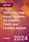 2024 Self-Help Group Services for Children, Youth, and Families Global Market Size & Growth Report with Updated Recession Risk Impact - Product Thumbnail Image