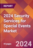 2024 Security Services for Special Events Global Market Size & Growth Report with Updated Recession Risk Impact- Product Image