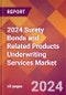 2024 Surety Bonds and Related Products Underwriting Services Global Market Size & Growth Report with Updated Recession Risk Impact - Product Image