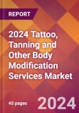 2024 Tattoo, Tanning and Other Body Modification Services Global Market Size & Growth Report with Updated Recession Risk Impact- Product Image