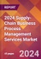 2024 Supply-Chain Business Process Management Services Global Market Size & Growth Report with Updated Recession Risk Impact - Product Thumbnail Image