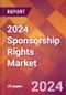2024 Sponsorship Rights Global Market Size & Growth Report with Updated Recession Risk Impact - Product Thumbnail Image
