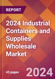 2024 Industrial Containers and Supplies Wholesale Global Market Size & Growth Report with Updated Recession Risk Impact- Product Image
