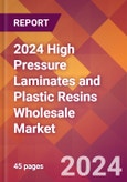 2024 High Pressure Laminates and Plastic Resins Wholesale Global Market Size & Growth Report with Updated Recession Risk Impact- Product Image