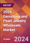 2024 Gemstone and Pearl Jewelry Wholesale Global Market Size & Growth Report with Updated Recession Risk Impact - Product Thumbnail Image