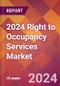 2024 Right to Occupancy Services Global Market Size & Growth Report with Updated Recession Risk Impact - Product Thumbnail Image