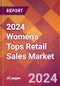 2024 Women's Tops Retail Sales Global Market Size & Growth Report with Updated Recession Risk Impact - Product Thumbnail Image