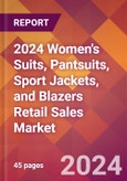 2024 Women's Suits, Pantsuits, Sport Jackets, and Blazers Retail Sales Global Market Size & Growth Report with Updated Recession Risk Impact- Product Image