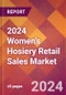 2024 Women's Hosiery Retail Sales Global Market Size & Growth Report with Updated Recession Risk Impact - Product Thumbnail Image