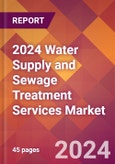 2024 Water Supply and Sewage Treatment Services Global Market Size & Growth Report with Updated Recession Risk Impact- Product Image