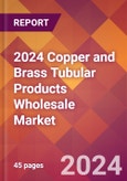 2024 Copper and Brass Tubular Products Wholesale Global Market Size & Growth Report with Updated Recession Risk Impact- Product Image