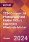 2024 Commercial Photography and Motion Picture Equipment Wholesale Global Market Size & Growth Report with Updated Recession Risk Impact - Product Image