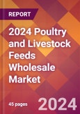2024 Poultry and Livestock Feeds Wholesale Global Market Size & Growth Report with Updated Recession Risk Impact- Product Image