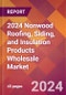 2024 Nonwood Roofing, Siding, and Insulation Products Wholesale Global Market Size & Growth Report with Updated Recession Risk Impact - Product Image