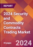 2024 Security and Commodity Contracts Trading Global Market Size & Growth Report with Updated Recession Risk Impact- Product Image