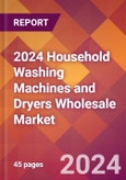 2024 Household Washing Machines and Dryers Wholesale Global Market Size & Growth Report with Updated Recession Risk Impact- Product Image