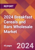 2024 Breakfast Cereals and Bars Wholesale Global Market Size & Growth Report with Updated Recession Risk Impact- Product Image