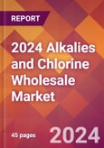 2024 Alkalies and Chlorine Wholesale Global Market Size & Growth Report with Updated Recession Risk Impact- Product Image