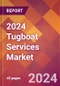 2024 Tugboat Services Global Market Size & Growth Report with Updated Recession Risk Impact - Product Image