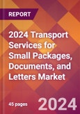 2024 Transport Services for Small Packages, Documents, and Letters Global Market Size & Growth Report with Updated Recession Risk Impact- Product Image