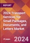 2024 Transport Services for Small Packages, Documents, and Letters Global Market Size & Growth Report with Updated Recession Risk Impact - Product Thumbnail Image