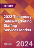 2023 Temporary Sales/Marketing Staffing Services Global Market Size & Growth Report with COVID-19 & Recession Risk Impact- Product Image