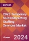 2023 Temporary Sales/Marketing Staffing Services Global Market Size & Growth Report with COVID-19 & Recession Risk Impact - Product Image