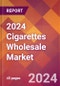 2024 Cigarettes Wholesale Global Market Size & Growth Report with Updated Recession Risk Impact - Product Image