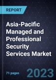 Asia-Pacific (APAC) Managed and Professional Security Services Market- Product Image