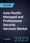 Asia-Pacific (APAC) Managed and Professional Security Services Market - Product Image
