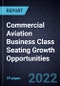 Commercial Aviation Business Class Seating Growth Opportunities - Product Thumbnail Image