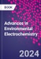 Advances in Environmental Electrochemistry - Product Thumbnail Image