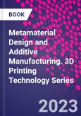 Metamaterial Design and Additive Manufacturing. 3D Printing Technology Series- Product Image