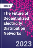 The Future of Decentralized Electricity Distribution Networks- Product Image