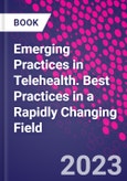 Emerging Practices in Telehealth. Best Practices in a Rapidly Changing Field- Product Image