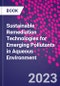 Sustainable Remediation Technologies for Emerging Pollutants in Aqueous Environment - Product Image