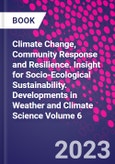 Climate Change, Community Response and Resilience. Insight for Socio-Ecological Sustainability. Developments in Weather and Climate Science Volume 6- Product Image