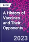 A History of Vaccines and their Opponents - Product Thumbnail Image